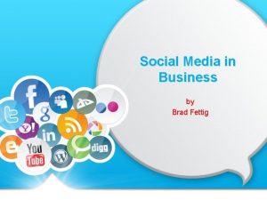 Social Media in Business by Brad Fettig Introduction