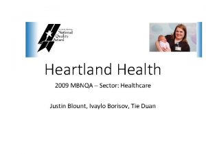 Heartland Health 2009 MBNQA Sector Healthcare Justin Blount