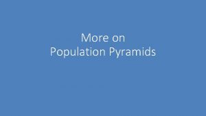 More on Population Pyramids Canadian Provinces http www