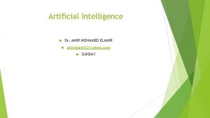 Artificial Intelligence Dr AMIR MOHAMED ELAMIR amirelamir 2yahoo