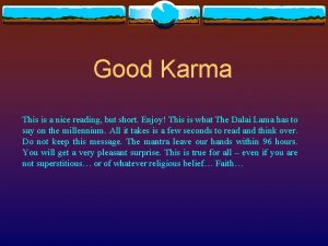 Good Karma This is a nice reading but
