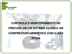 CONTROLE E MONITORAMENTO DE PRESSO DE UM SISTEMA