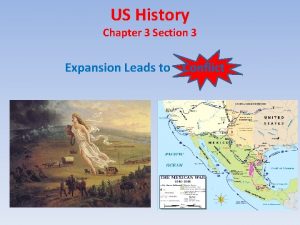 US History Chapter 3 Section 3 Expansion Leads