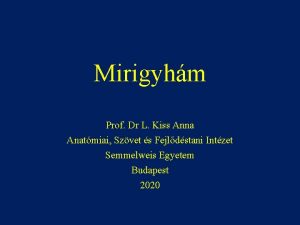 Mirigyhm Prof Dr L Kiss Anna Anatmiai Szvet