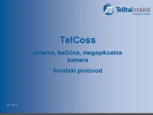 Tel Coss solarna beina megapikselna kamera hrvatski proizvod