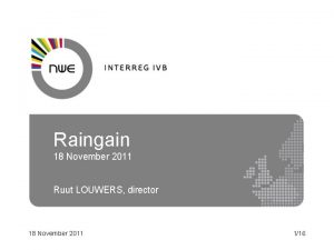 Raingain 18 November 2011 Ruut LOUWERS director 18