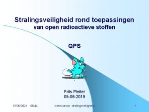 Stralingsveiligheid rond toepassingen van open radioactieve stoffen QPS