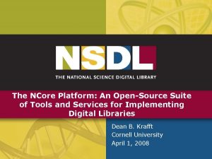 The NCore Platform An OpenSource Suite of Tools