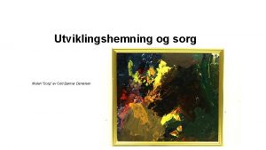 Utviklingshemning og sorg Maleri Sorg av Odd Bjrnar