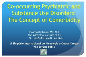 Cooccurring Psychiatric and Substance Use Disorders The Concept