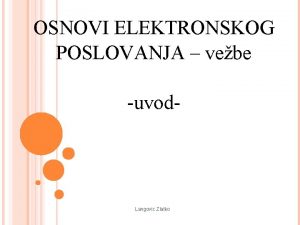 OSNOVI ELEKTRONSKOG POSLOVANJA vebe uvod Langovic Zlatko TERMINI