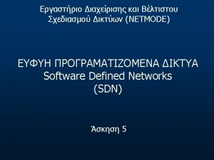 Network Programmability Separate ControlData plane L 2 topologies