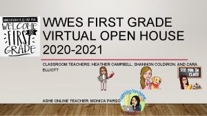 WWES FIRST GRADE VIRTUAL OPEN HOUSE 2020 2021