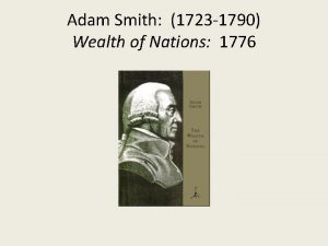 Adam Smith 1723 1790 Wealth of Nations 1776