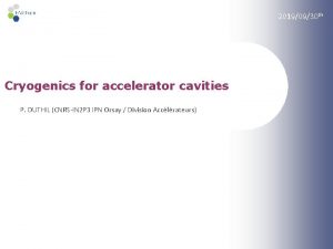 20190930 th Cryogenics for accelerator cavities P DUTHIL