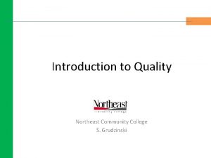 Introduction to Quality Northeast Community College S Grudzinski