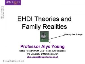 EHDI Theories and Family Realities Wendy the Sheep