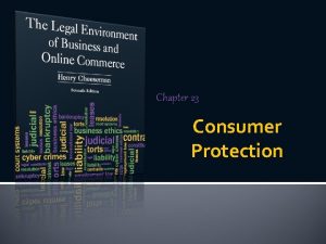 Chapter 23 Consumer Protection Caveat Emptor The traditional