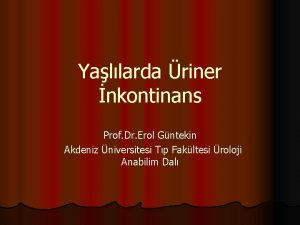 Yallarda riner nkontinans Prof Dr Erol Gntekin Akdeniz