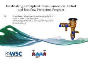 Establishing a Compliant CrossConnection Control and Backflow Prevention