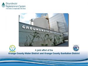 A joint effort of the Orange County Water