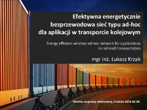 Efektywna energetycznie bezprzewodowa sie typu adhoc dla aplikacji