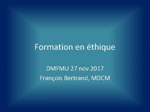 Formation en thique DMFMU 27 nov 2017 Franois