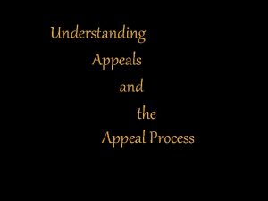 Understanding Appeals and the Appeal Process The Appeal