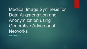 Medical Image Synthesis for Data Augmentation and Anonymization