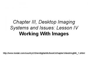 Chapter III Desktop Imaging Systems and Issues Lesson