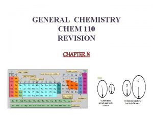 GENERAL CHEMISTRY CHEM 110 REVISION CHAPTER 8 1