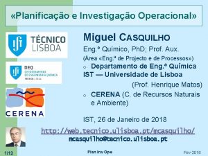 Planificao e Investigao Operacional Miguel CASQUILHO Eng Qumico