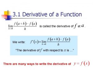 3 1 Derivative of a Function is called