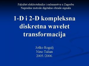 Fakultet elektrotehnike i raunarstva u Zagrebu Napredne metode