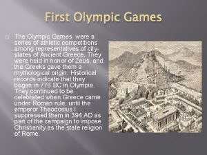 First Olympic Games The Olympic Games were a
