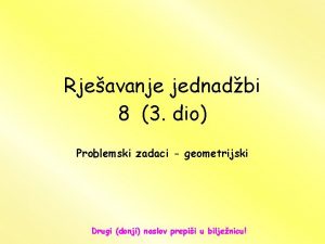 Rjeavanje jednadbi 8 3 dio Problemski zadaci geometrijski