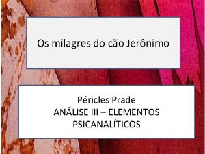 Os milagres do co Jernimo Pricles Prade ANLISE