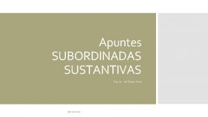 Apuntes SUBORDINADAS SUSTANTIVAS Pg 92 96 Vicens Vives