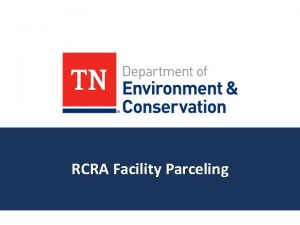 RCRA Facility Parceling Definitions Hazardous Waste RCRA Facility