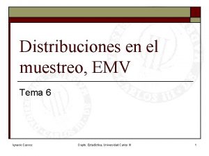 Distribuciones en el muestreo EMV Tema 6 Ignacio