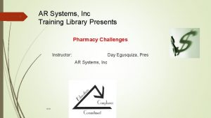 1 AR Systems Inc Training Library Presents Pharmacy