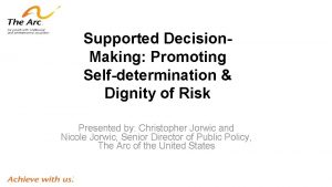 Supported Decision Making Promoting Selfdetermination Dignity of Risk