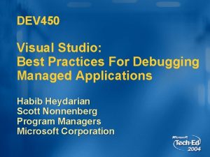 DEV 450 Visual Studio Best Practices For Debugging