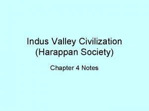 Indus Valley Civilization Harappan Society Chapter 4 Notes