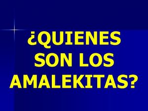 QUIENES SON LOS AMALEKITAS Edom Ismaelitas Moab Agar