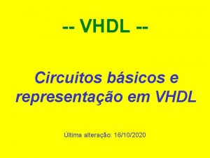 VHDL Circuitos bsicos e representao em VHDL ltima