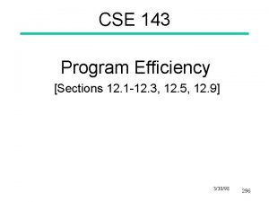 CSE 143 Program Efficiency Sections 12 1 12