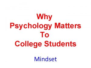 Why Psychology Matters To College Students Mindset Mindset