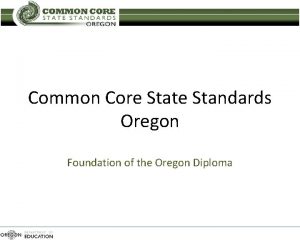 Common Core State Standards Oregon Foundation of the