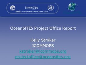 Ocean SITES Project Office Report Kelly Stroker JCOMMOPS